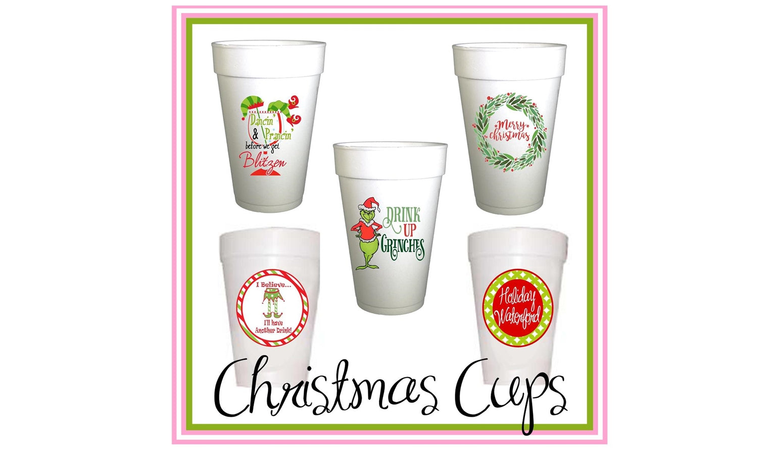 Drink Up Grinches Holiday Disposable Cups *Final Sale*