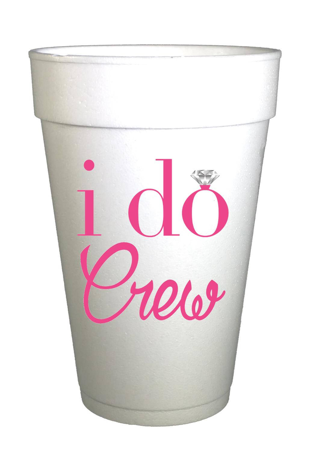 I Do Crew  Styrofoam Cups – Prippie