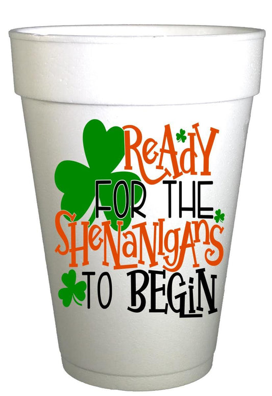 St Patricks Day Ready for Shenanigans  St. Patricks Day Party Cups- 10ea/ 16 oz Styrofoam St. Patricks Day Cups- Instock