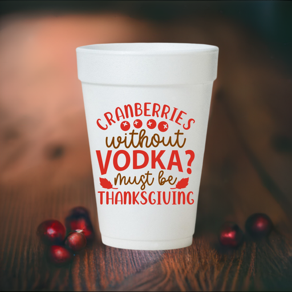 Cranberries & Vodka Thanksgiving Cups-Thanksgiving Styrofoam Cups