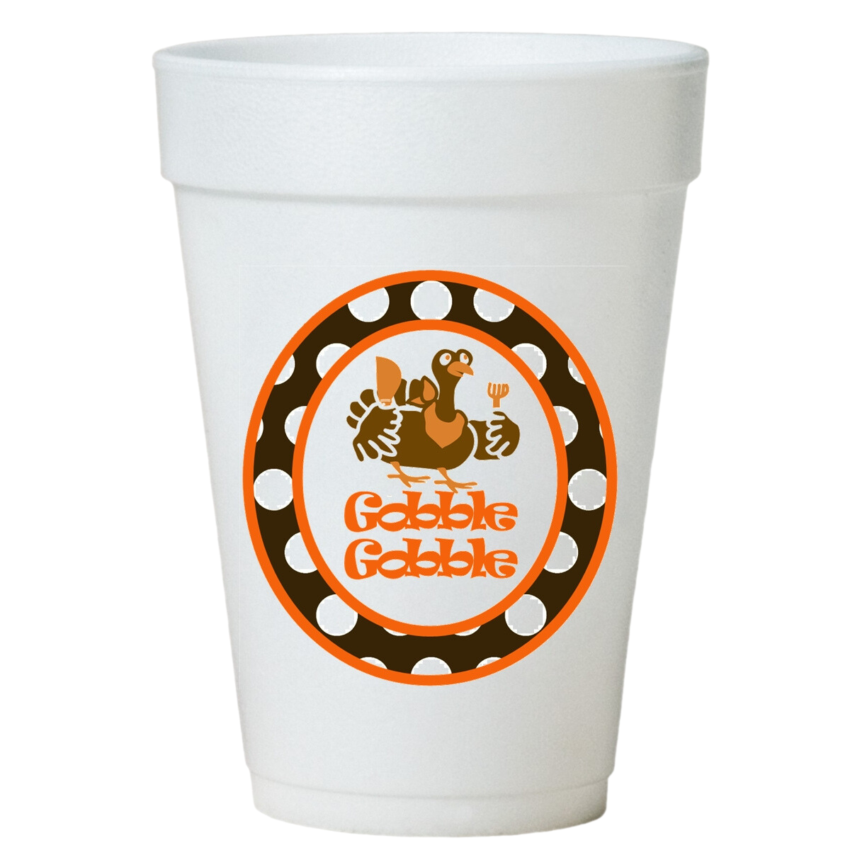 Gobble Gobble Thanksgiving Cups-Styrofoam Thanksgiving Cups