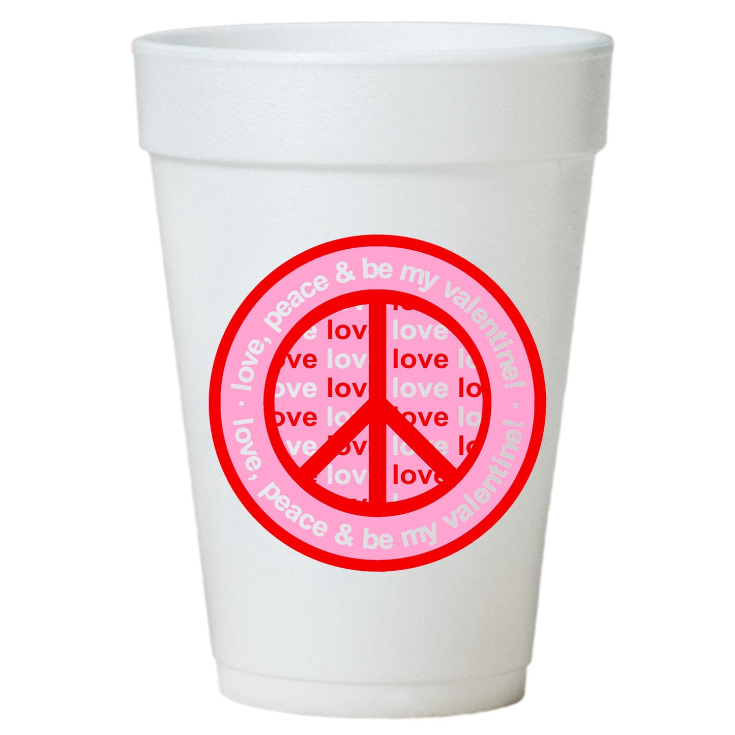 Peace Love and Valentines Styrofoam Party Cups