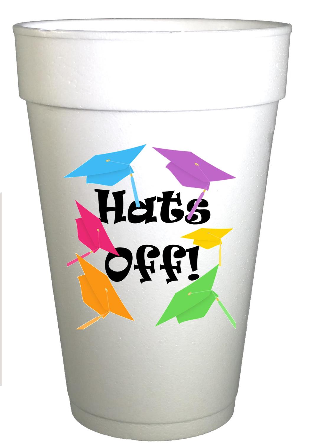 Styrofoam cup with bright colored graduation caps with text Hats Off!